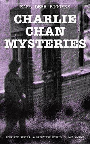 CHARLIE CHAN MYSTERIES - Complete Series: 6 Detective Novels in One Volume: The House Without a Key, The Chinese Parrot, Behind That Curtain, The Black ... Chan Carries On & Keeper of the Keys