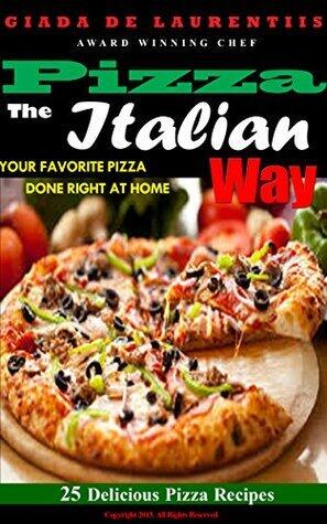 pizza the Italian way: Your favorite Pizza Done right at home.