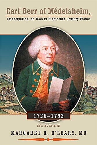 Cerf Berr of Médelsheim 1726-1793: Emancipating the Jews in Eighteenth-Century France Revised Edition