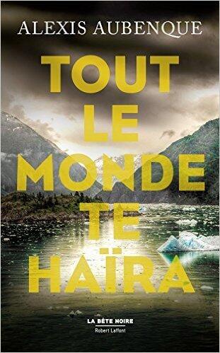 Tout le Monde Te Haïra