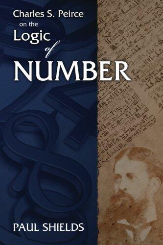 Charles S. Peirce On The Logic Of Number
