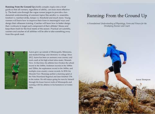 Running: From the Ground Up (A Foundational Understanding of Physiology, Form and Fitness for the Developing Runner and Coach)