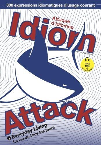 Idiom Attack Vol.1: Everyday Living (French edition): Everyday Living (Idiom Attack - Books 1-2