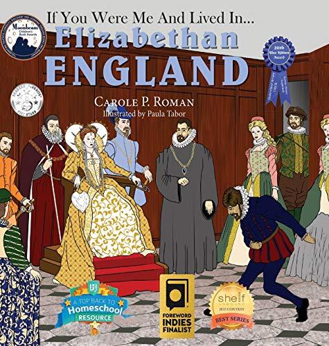 If You Were Me and Lived in Elizabethan England: An Introduction to Civilizations Throughout Time