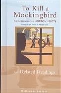 To Kill a Mockingbird (The Screenplay): And Related Readings