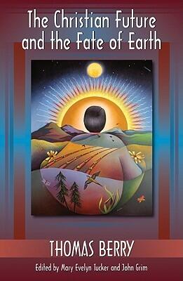 The Christian Future and the Fate of Earth