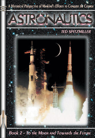 Astronautics: Book 2: To the Moon and Towards the Future