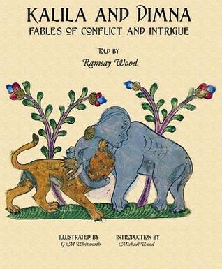 Kalila and Dimna, Vol 2 — Fables of Conflict and Intrigue