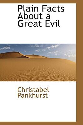 Plain Facts About a Great Evil