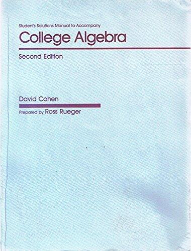 Student's Solution Manual to Accompany College Algebra Second Edition