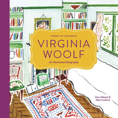 Library of Luminaries: Virginia Woolf: An Illustrated Biography