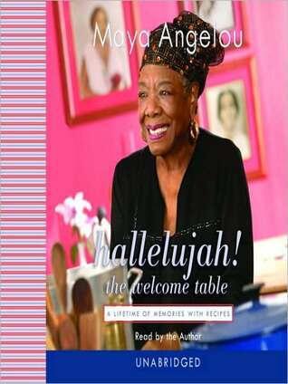Hallelujah! The Welcome Table: A Lifetime of Memories with Recipes