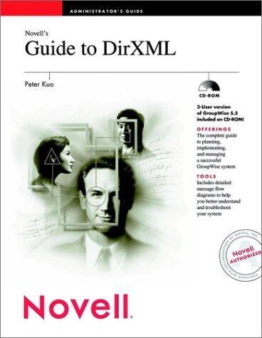 Novell?s Guide to DirXML (Novell Press) by Peter Kuo