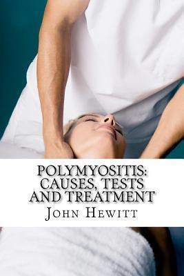 Polymyositis: Causes, Tests and Treatment