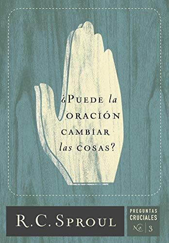 ¿Puede la Oración Cambiar las Cosas?