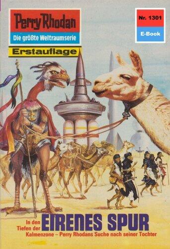 Perry Rhodan 1301: Eirenes Spur: Perry Rhodan-Zyklus "Die Gänger des Netzes" (Perry Rhodan-Erstauflage)
