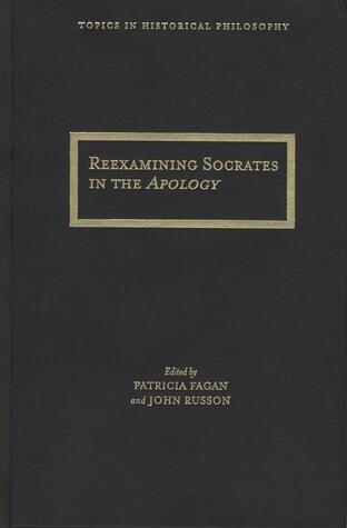 Reexamining Socrates in the Apology