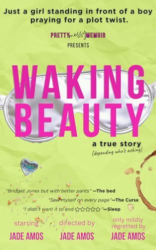 Waking Beauty: A laugh out loud memoir for millennial women who believed in the fairytale, prepared for the romcom and ended up as the punchline