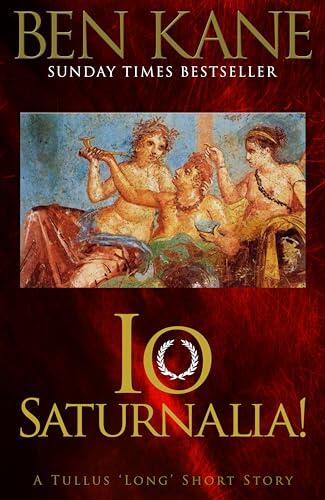 Io Saturnalia!: A Tullus Long Short Story