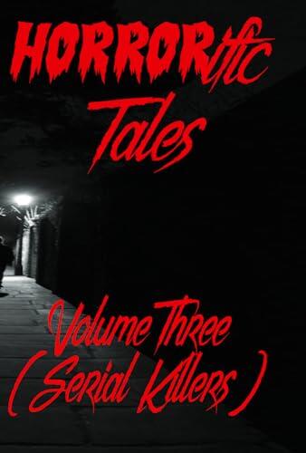 HORRORific Tales Volume Three: Serial Killers