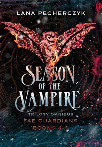 Season of the Vampire: Fae Guardians Omnibus Books 4 - 6
