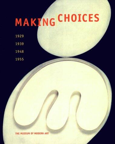 Making Choices: 1929, 1939, 1948, 1955