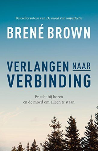 Verlangen naar verbinding: Er bij horen en de moed om alleen te staan