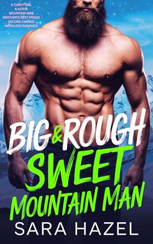 Big & Rough Sweet Mountain Man