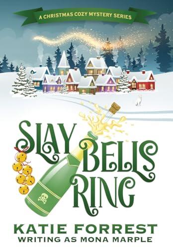 Slay Bells Ring: A Christmas Cozy Mystery Series Book 2