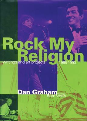 Rock My Religion: Writings and Art Projects, 1965-1990
