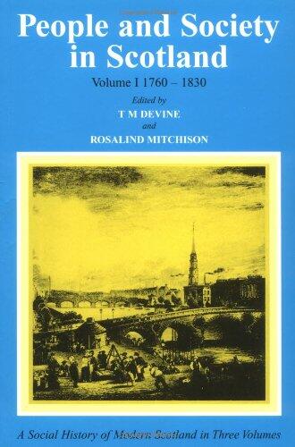 People and Society in Scotland: A Social History of Modern Scotland (1760-1830)