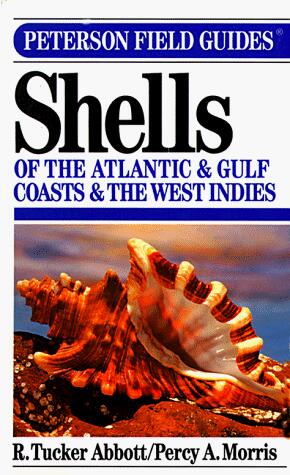 A Field Guide to Shells: Atlantic and Gulf Coasts and the West Indies