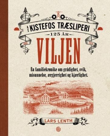 Viljen: En familiekrønike om grådighet, svik, misunnelse, ærgjerrighet og kjærlighet