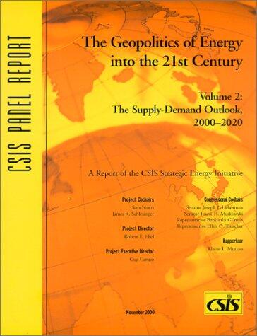 The Geopolitics of Energy into the 21st Century: The Supply-Demand Outlook, 2000-2020