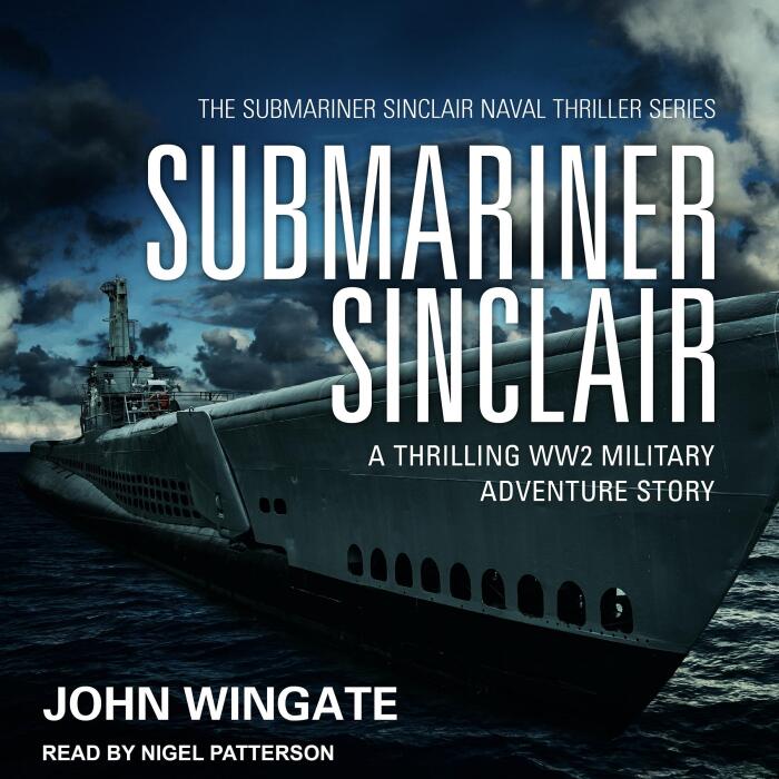 Submariner Sinclair: Submariner Sinclair Naval Thriller Series, Book 1
