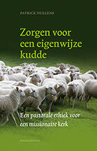 zorgen voor een eigenwijze kudde. een pastorale ethiek voor een missionaire kerk