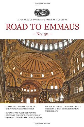 Road to Emmaus No. 50: A Journal of Orthodox Faith and Culture