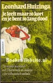 Je leeft maar zo kort en je bent zo lang dood