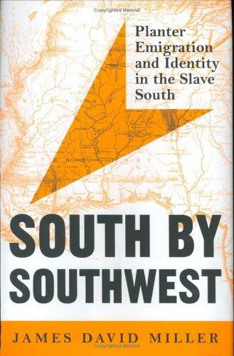 South by Southwest: Planter Emigration and Identity in the Slave South