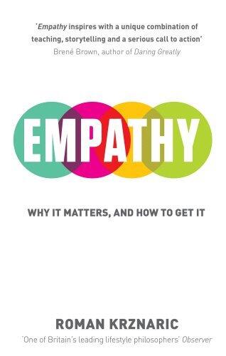 Empathy: Why it Matters and How to Get it