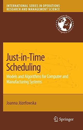 Justintime Scheduling: Models and Algorithms for Computer and Manufacturing Systems