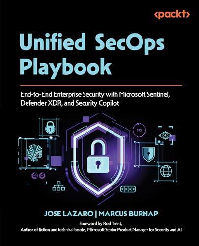 Unified SecOps Playbook: End-to-End Enterprise Security with Microsoft Sentinel, Defender XDR, and Security Copilot