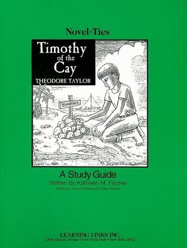 Timothy of the Cay: Novel-Ties Study Guide by Theodore Taylor