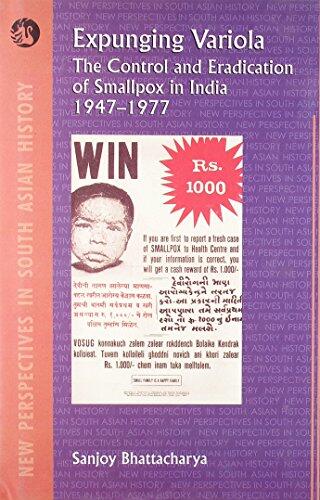 Expunging Variola: The Control and Eradication of Smallpox in India, 1947-1977.