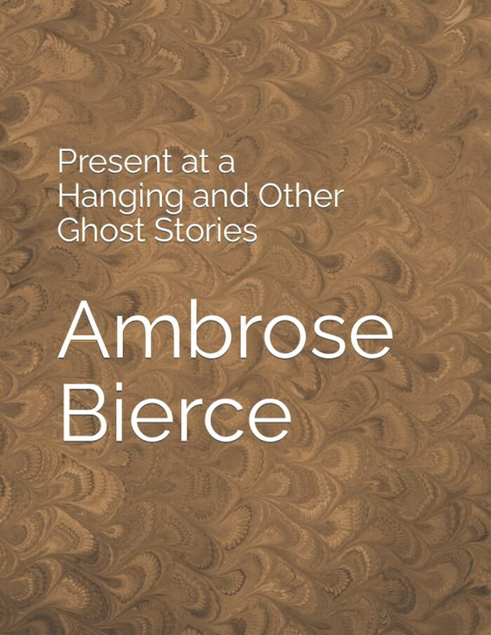 Present at a Hanging and Other Ghost Stories