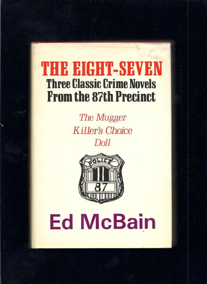 The Eight-Seven : 3 Classic Crime Novels From the 87th Precinct