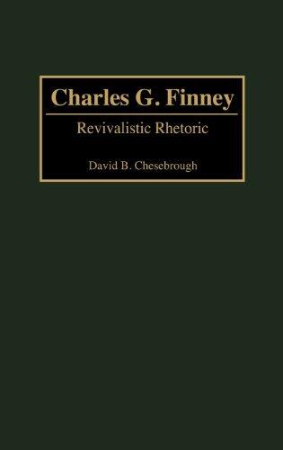 Charles G. Finney: Revivalistic Rhetoric