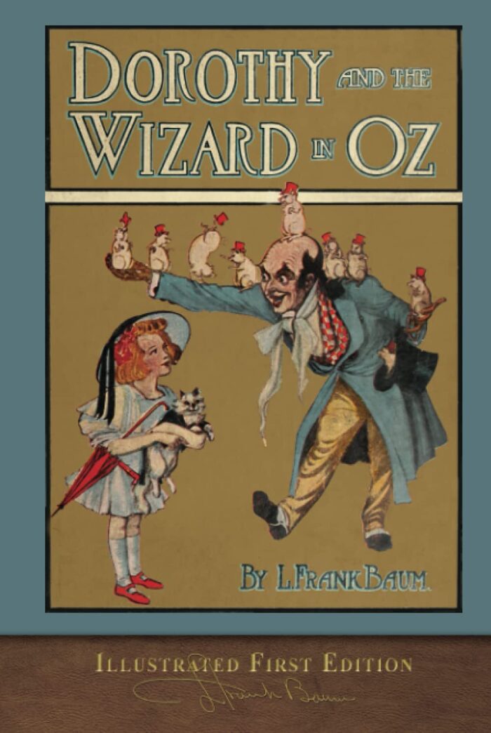Dorothy and the Wizard in Oz (Illustrated First Edition): 100th Anniversary OZ Collection