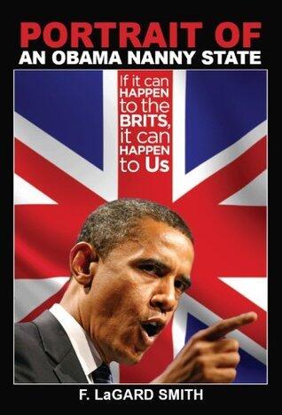Portrait of an Obama Nanny State: If It Can Happen To The Brits, It Can Happen To Us