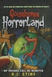 My Friends Call Me Monster (Goosebumps: Horrorland